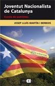 Presentació del llibre 'Joventut Nacionalista de Catalunya. Escola de patriotes', de Josep Lluís Martín i Berbois